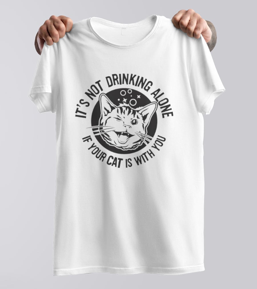 It's Not Drinking Alone If Your Cat Is With You Cat Face Bubbles T-Shirt