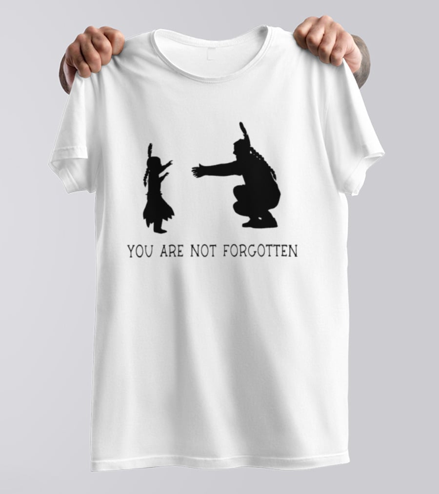 YOU ARE NOT FORGOTTEN Native American Family Reunion T-Shirt
