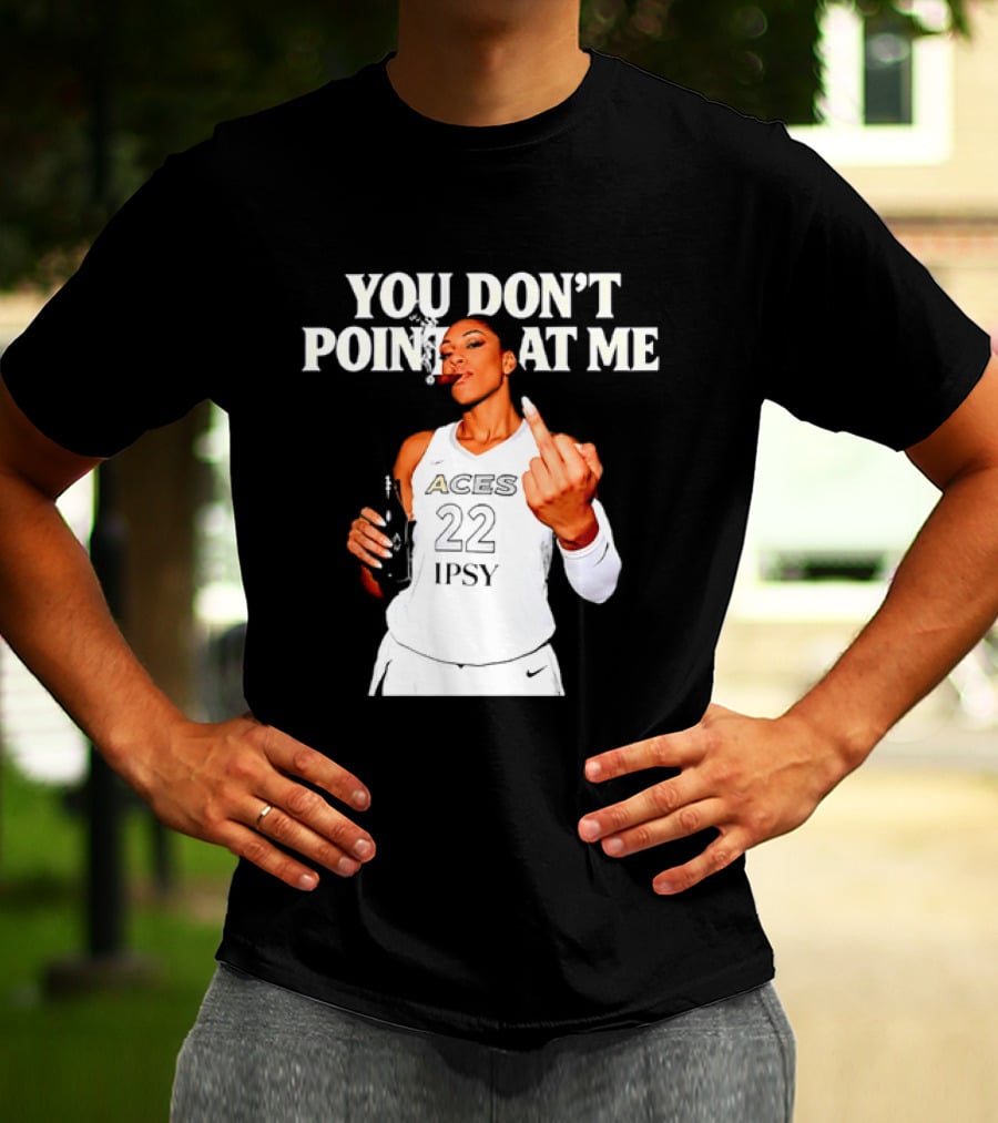 A'ja Wilson Las Vegas Aces You Don't Point At Me Middle Finger T-Shirt