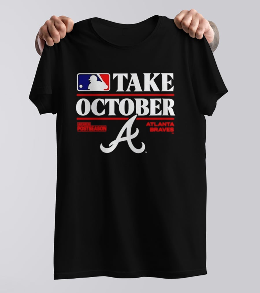 Atlanta Braves Take October 2023 Postseason MLB Playoffs T-Shirt