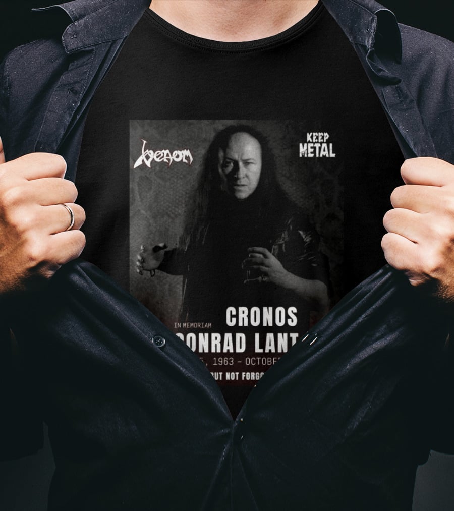 In Memoriam Cronos Conrad Lant Venom Keep Metal Gone But Not Forgotten January 15 1963 October 1 2026 T-Shirt