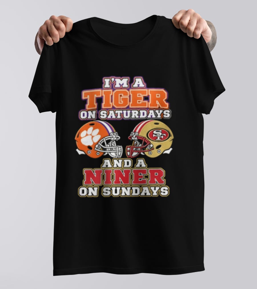 I'm A Tiger On Saturdays And A Niner On Sundays T-Shirt