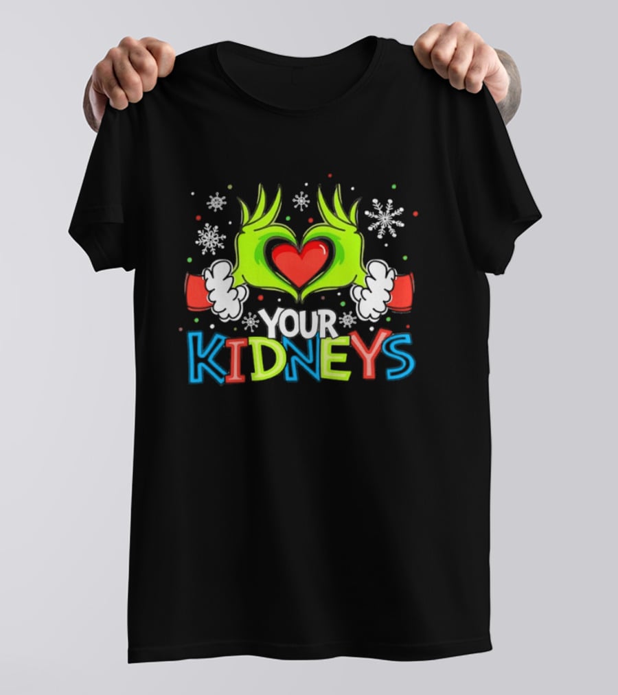 Grinch Heart Hands Your Kidneys Christmas Snowflakes And Festive T-Shirt
