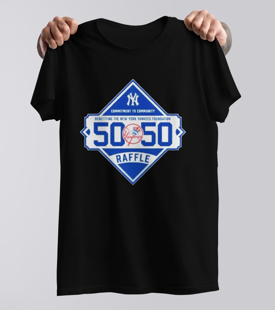 New York Yankees 50 50 Raffle Benefiting Foundation Commitment To Community T-Shirt