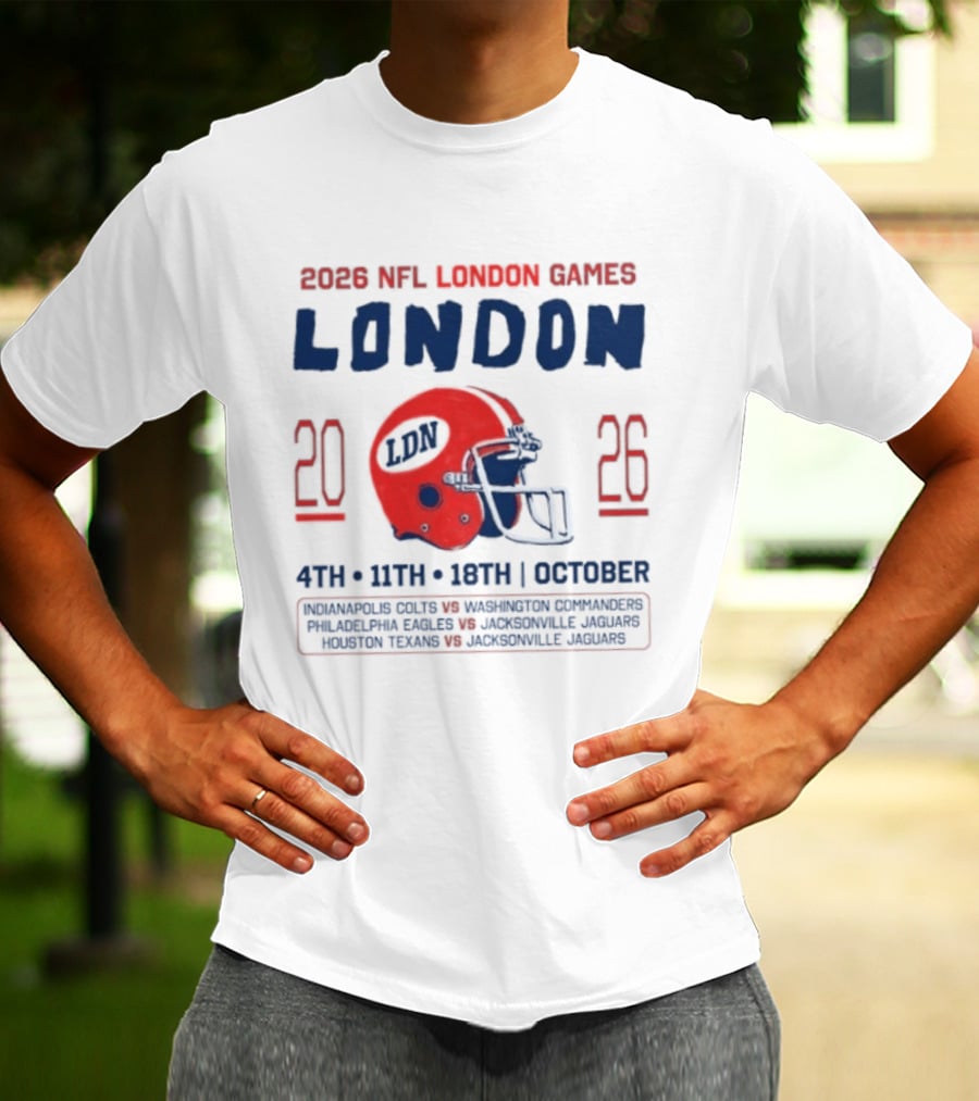 2026 NFL London Games Indianapolis Colts Vs New England Patriots Matchups October 4th 11th 18th Jacksonville Jaguars T-Shirt