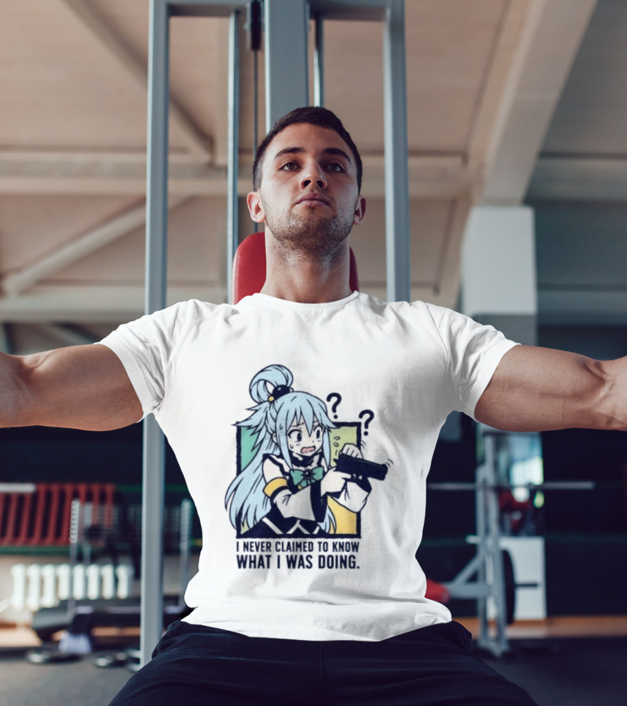 Aqua Konosuba I Never Claimed To Know What I Was Doing Anime Character Questioning T-Shirt