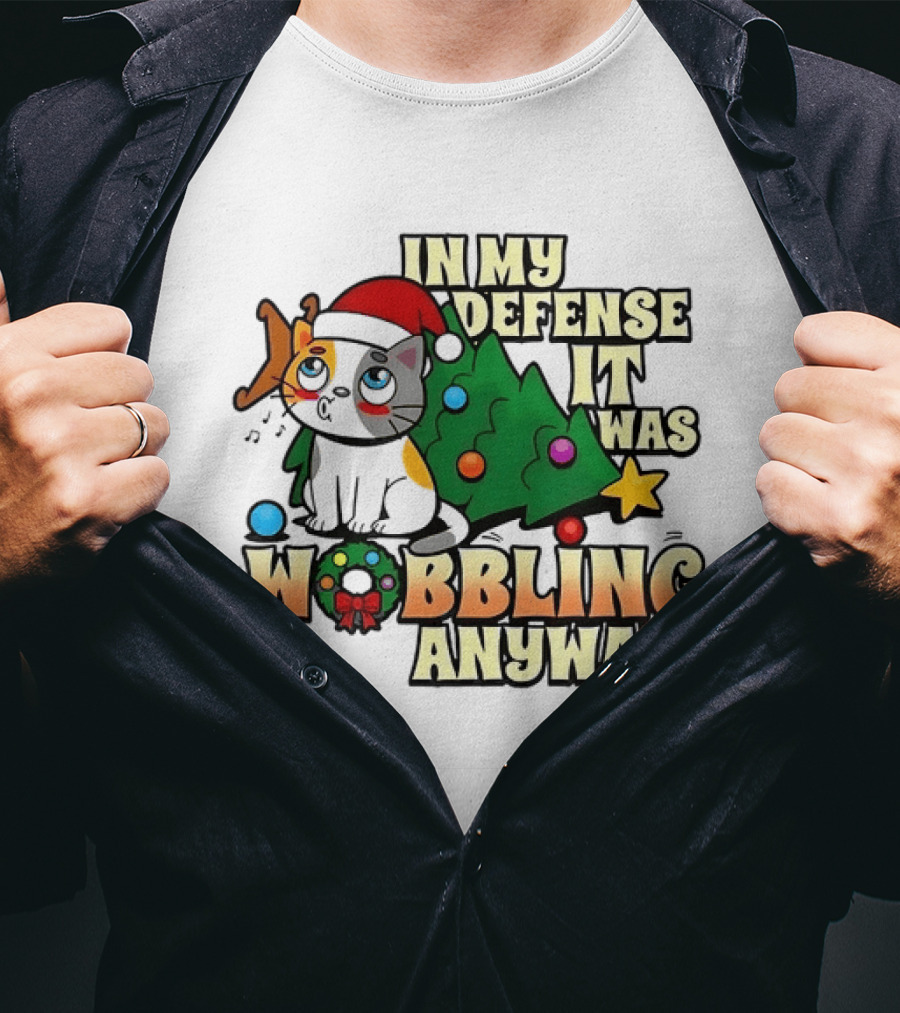 In My Defense It Was Wobbling Anyway Christmas Cat With Tree And Santa Hat T-Shirt