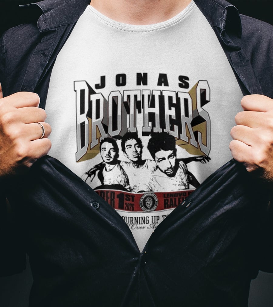 Jonas Brothers The Burning Up Tour Lenovo Center Raleigh NC October 1st 2026 Still Never Enough T-Shirt