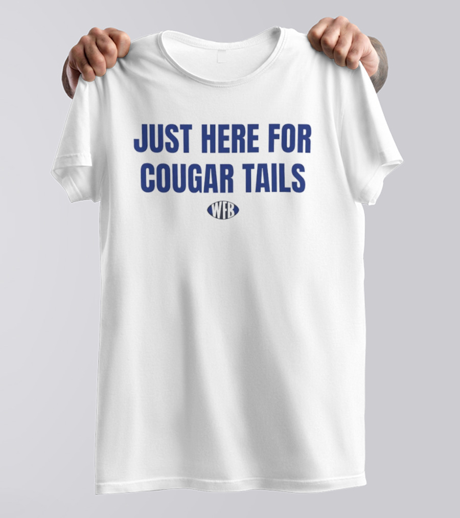 Just Here For Cougar Tails WFB College Snack T-Shirt
