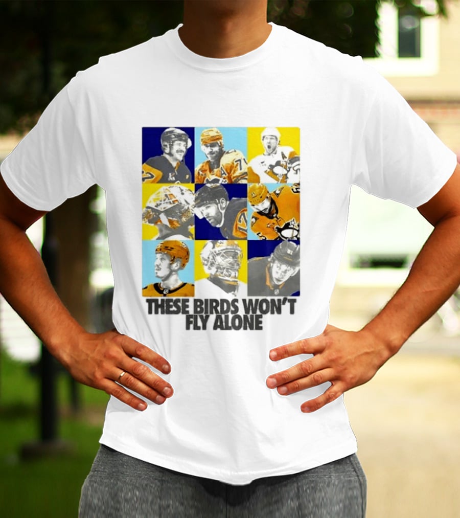 Sidney Crosby Evgeni Malkin Kristopher Letang Pittsburgh Penguins 2026 2027 These Birds Won't Fly Alone T-Shirt