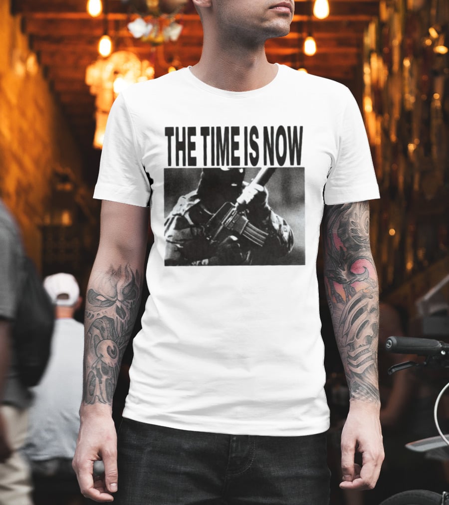 The Time Is Now Soldier Bootleg Military T-Shirt