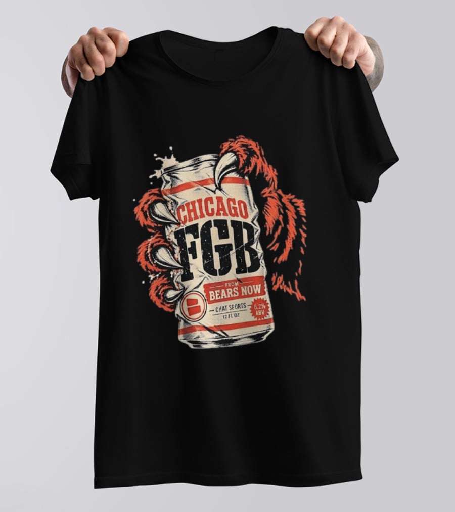 Chicago FGB Bears Now Chat Sports 12 FL OZ 6.2% ABV T-Shirt