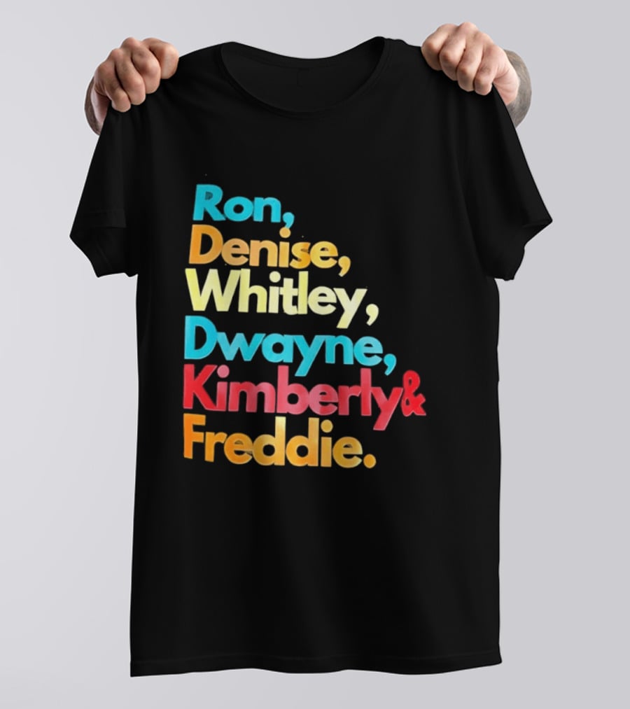Ron Denise Whitley Dwayne Kimberly Freddie A Different World Names T-Shirt