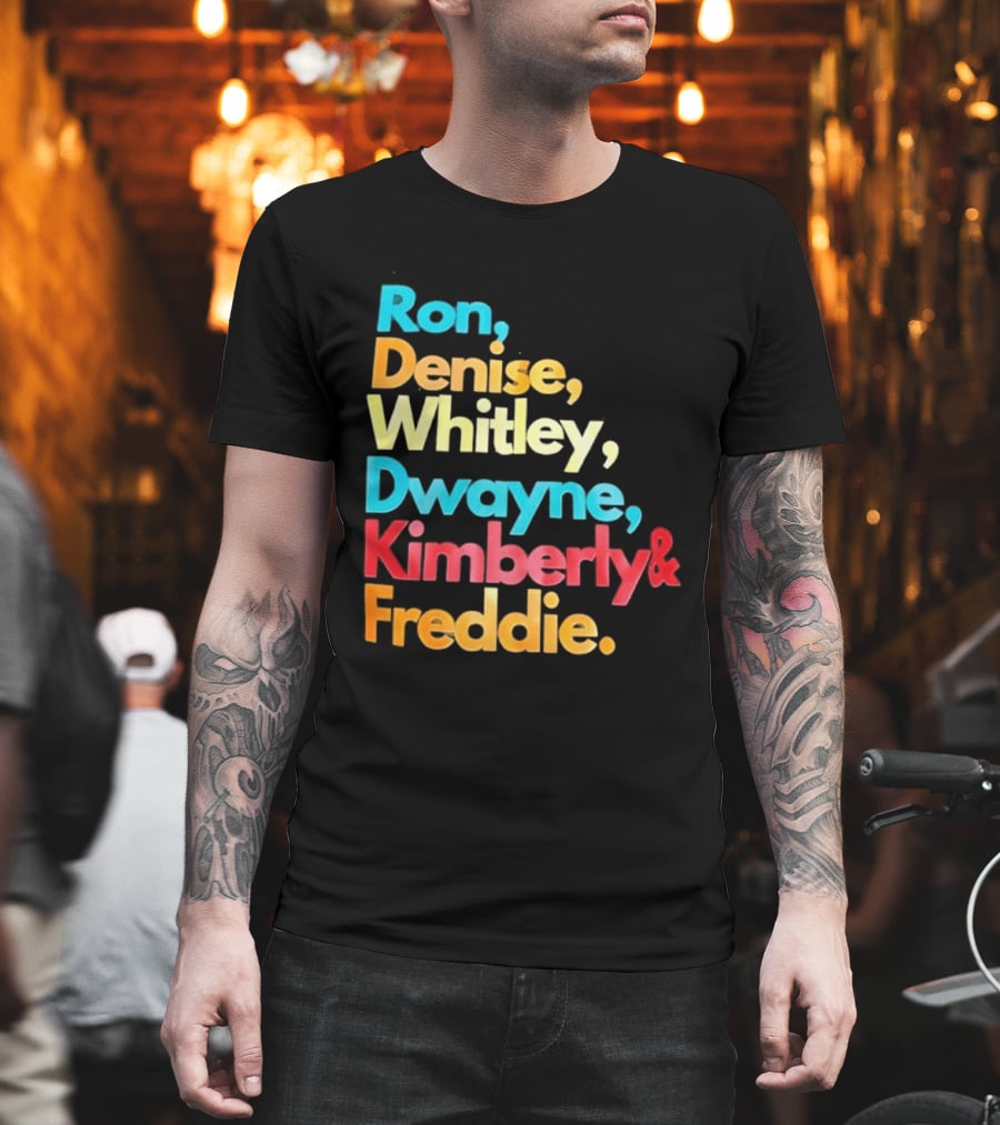 Ron Denise Whitley Dwayne Kimberly Freddie A Different World Names T-Shirt