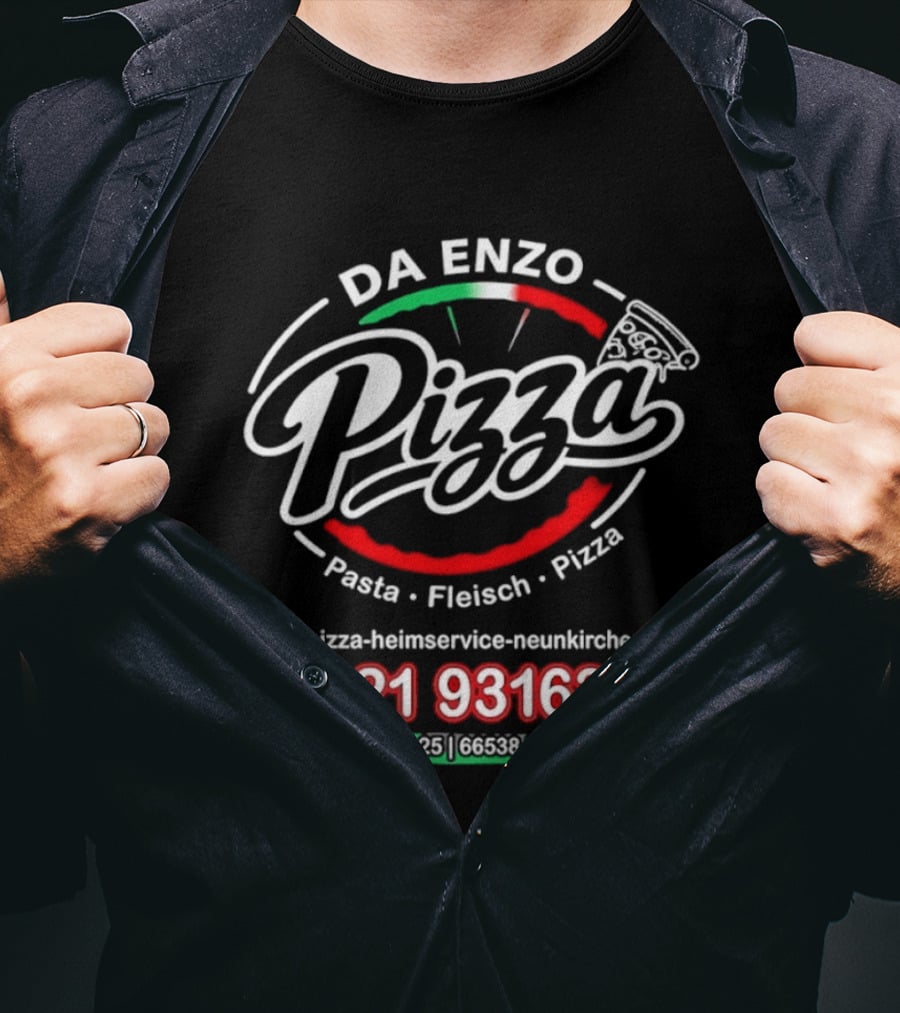 Da Enzo Pizza Pasta Fleisch Neunkirchen 06821 9316344 Neunkirchen Online Pizza Heimservice Neunkirchen.de T-Shirt