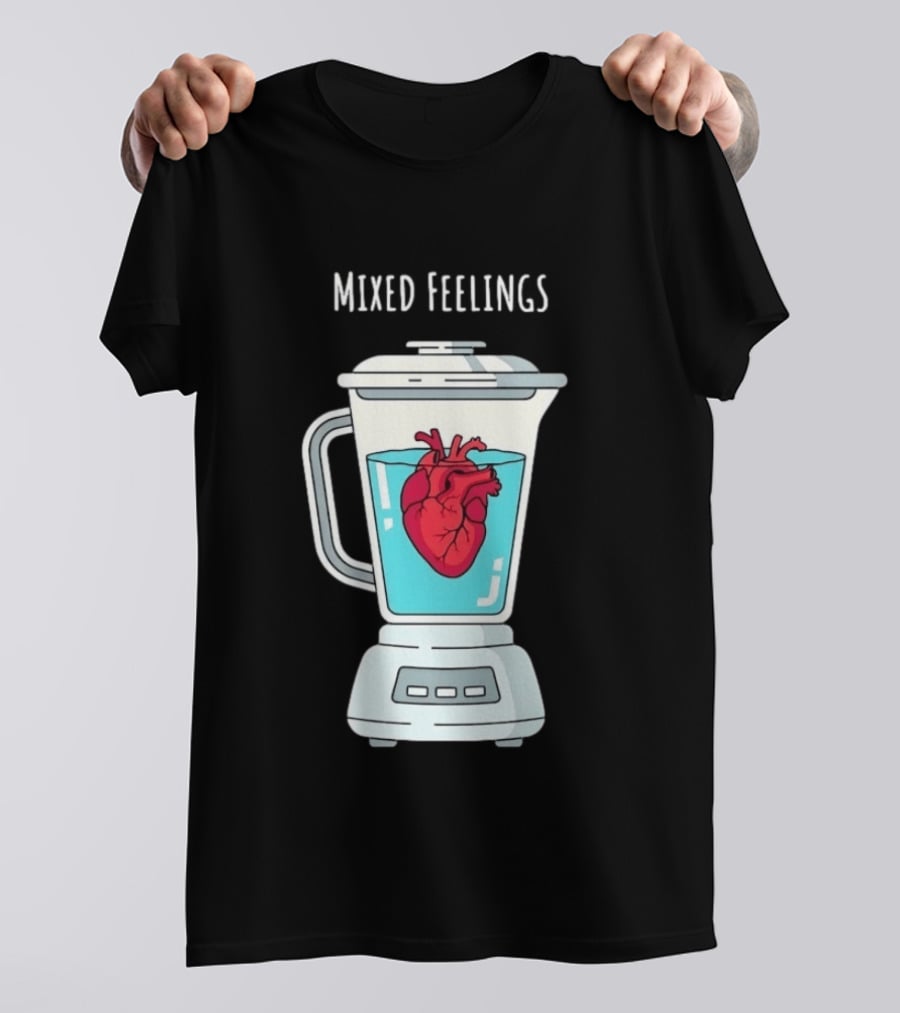 Mixed Feelings Heart In A Blender Emotions T-Shirt