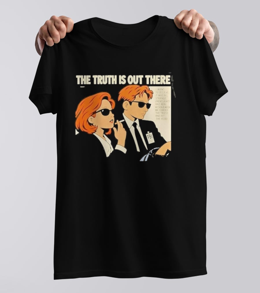 The Truth Is Out There I Want To Believe Strange Unexplained Real Hit The Road T-Shirt