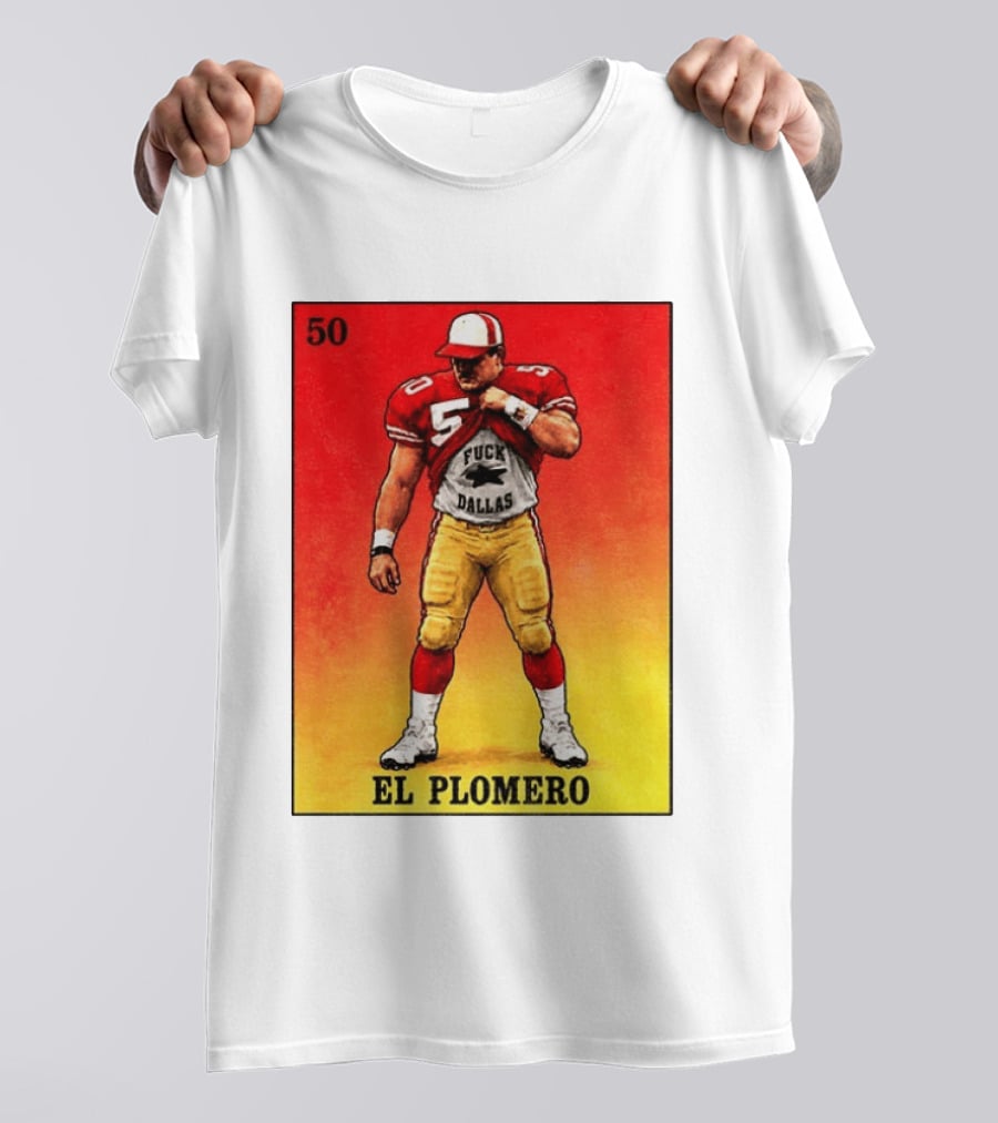El Plomero 50 Loteria Card 49ers Vs Dallas Rivalry T-Shirt