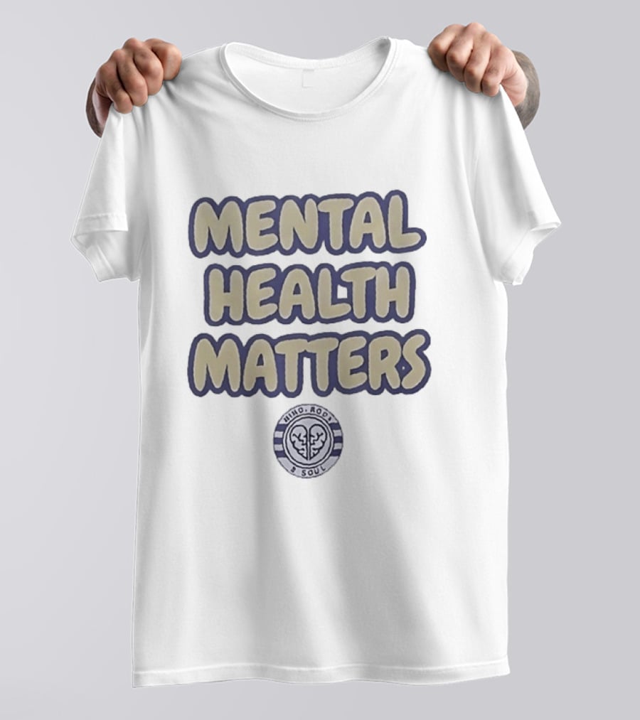 Mental Health Matters Mind Body And Soul Healing Awareness T-Shirt