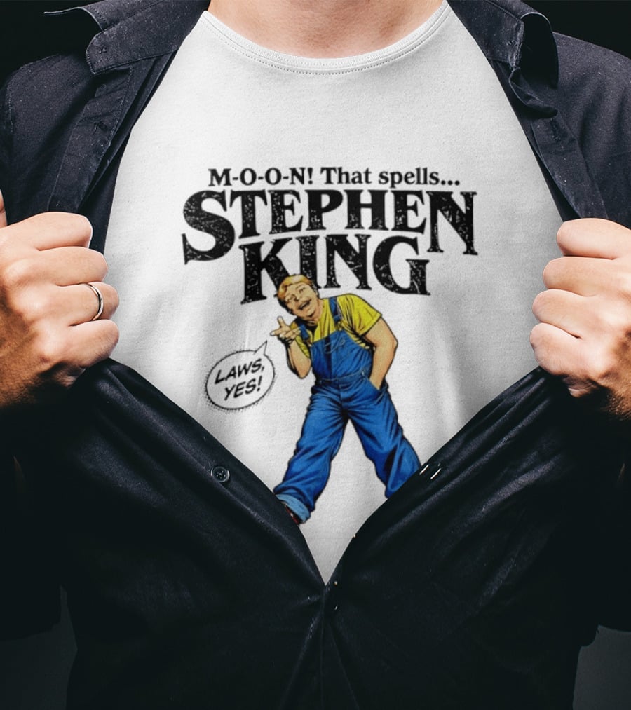 Stephen King M O O N That Spells Laws Yes Character In Overalls T-Shirt
