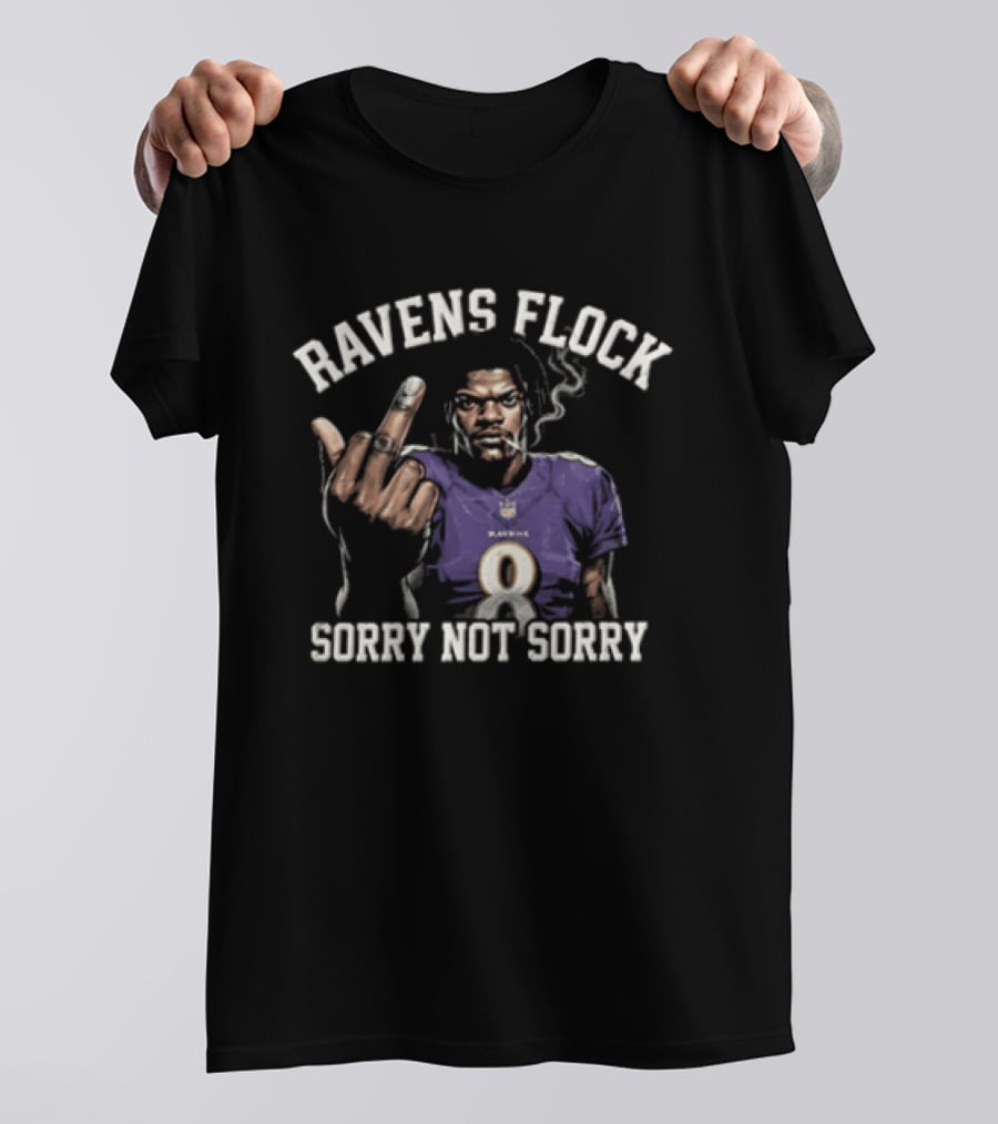 Ravens Flock Lamar Jackson 8 Sorry Not Sorry Smoking Middle Finger T-Shirt