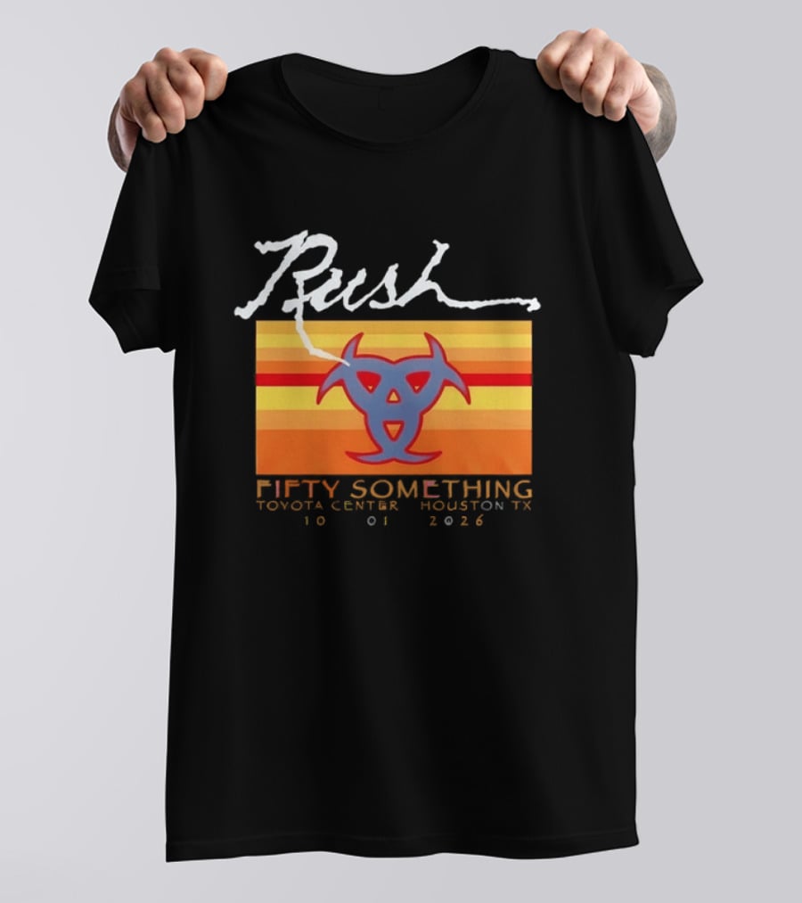Rush Fifty Something Toyota Center Houston TX 10 01 2026 T-Shirt