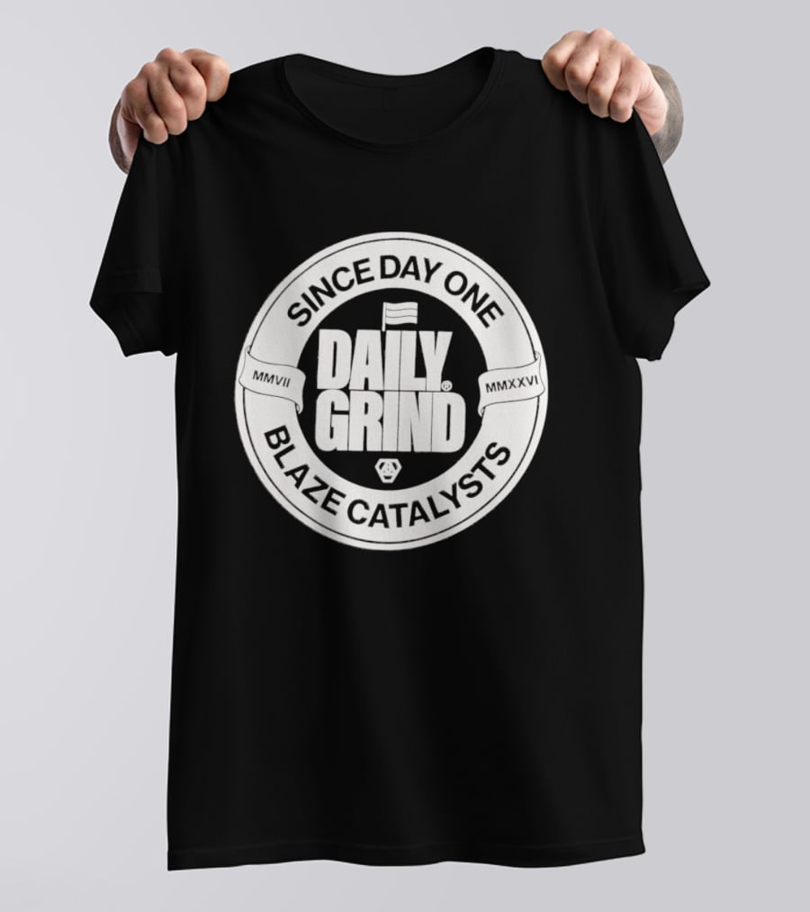 Since Day One Daily Grind Blaze Catalysts T-Shirt