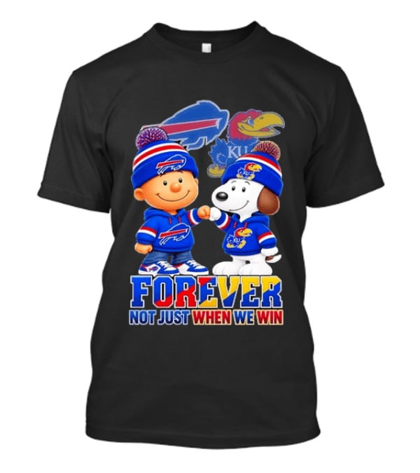 Buffalo Bills Kansas Jayhawks Snoopy Forever Not Just When We Win T-Shirt