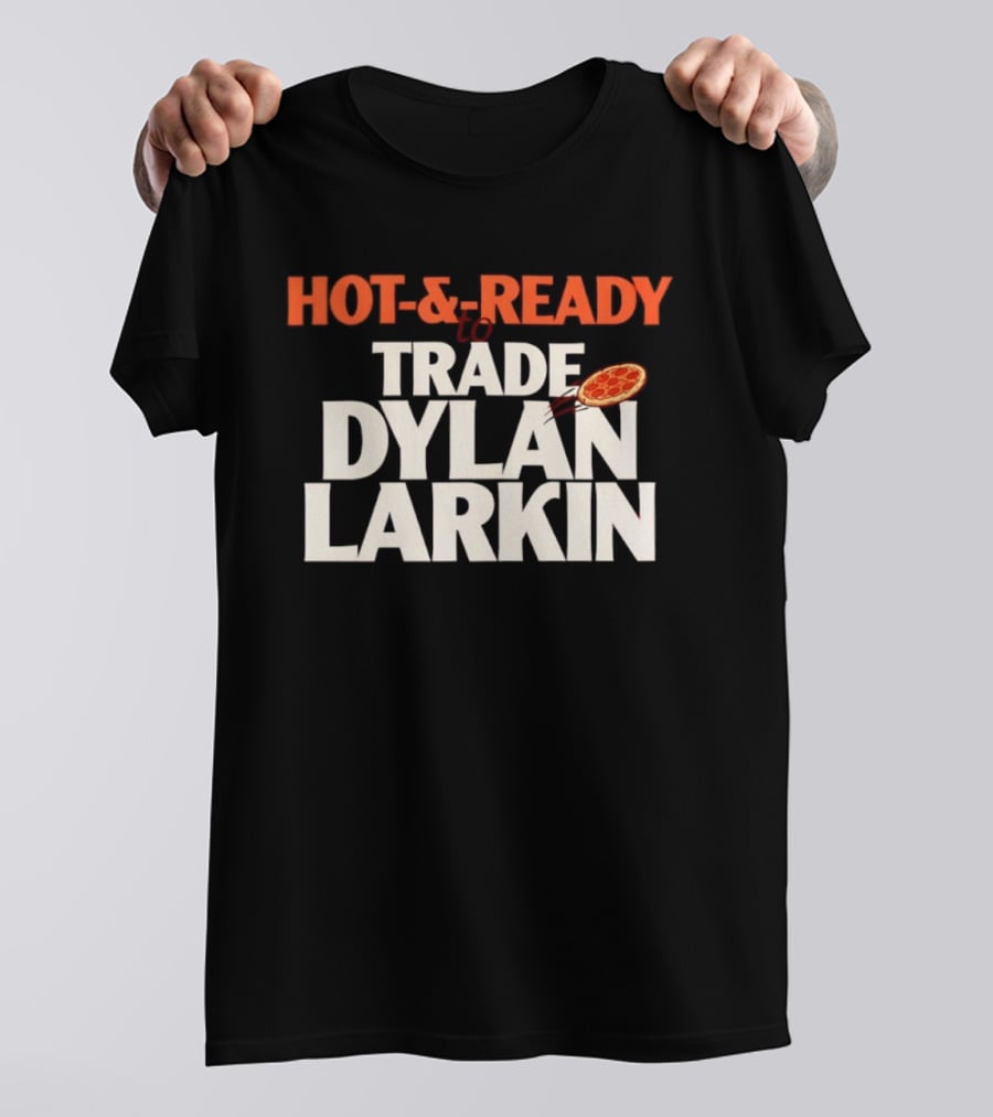 HOT & READY To TRADE DYLAN LARKIN Pizza Motif T-Shirt