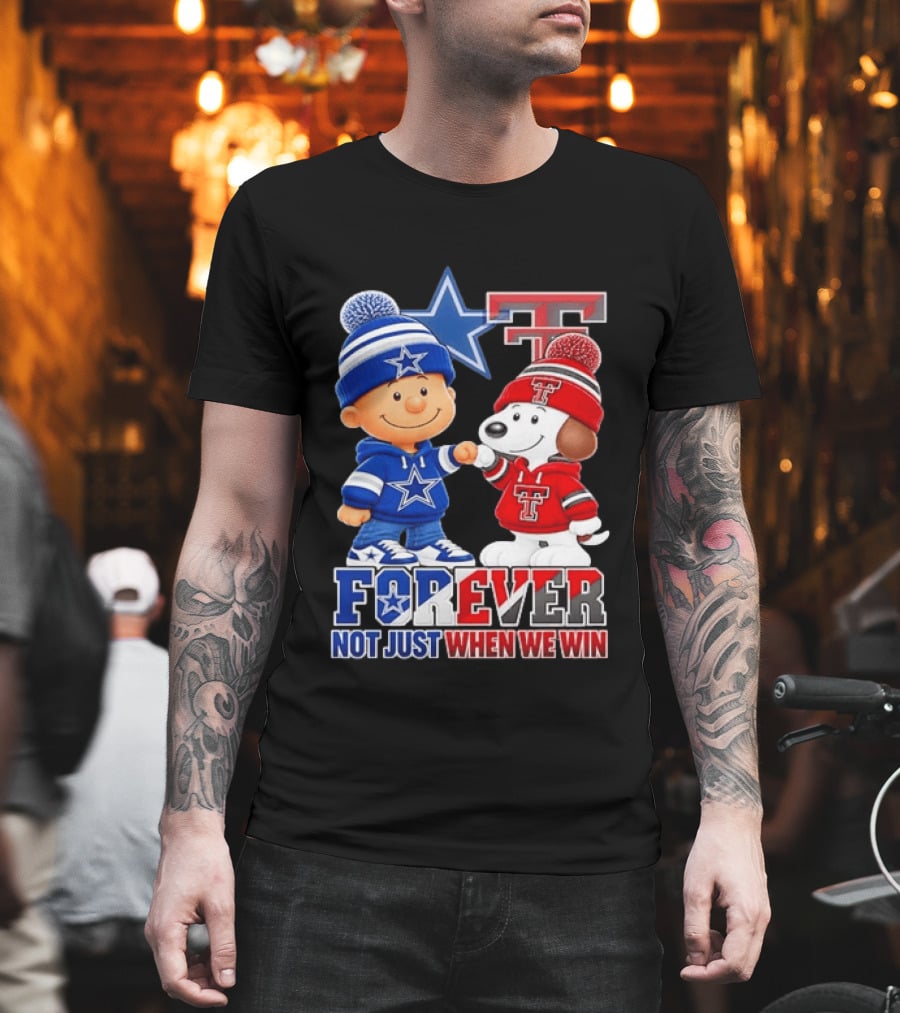 Snoopy Charlie Brown Dallas Cowboys Texas Tech Red Raiders Forever Not Just When We Win T-Shirt