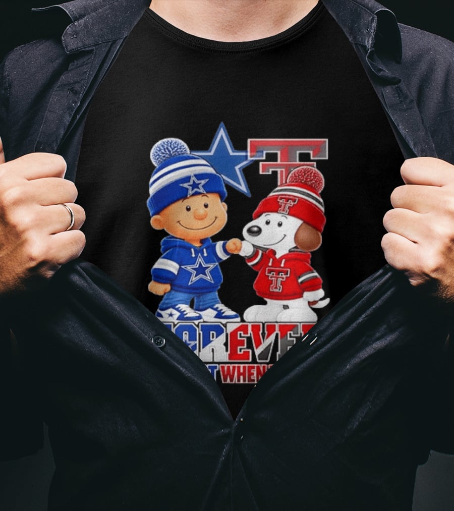 Snoopy Charlie Brown Dallas Cowboys Texas Tech Red Raiders Forever Not Just When We Win T-Shirt