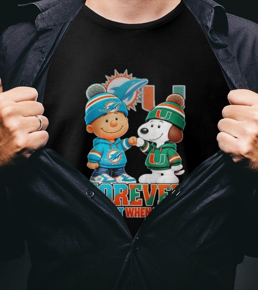 Miami Dolphins X Miami Hurricanes Snoopy Forever Not Just When We Win T-Shirt