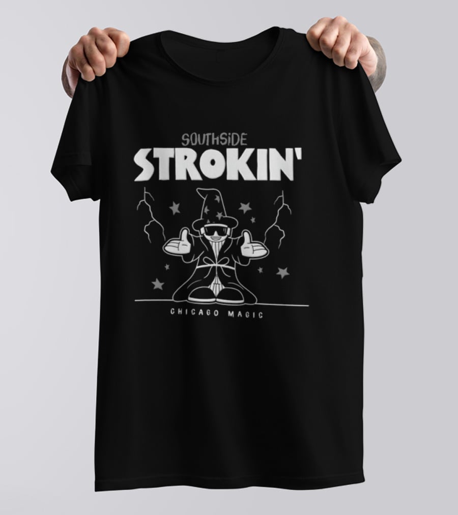 Southside Strokin' Chicago Magic Wizardry T-Shirt