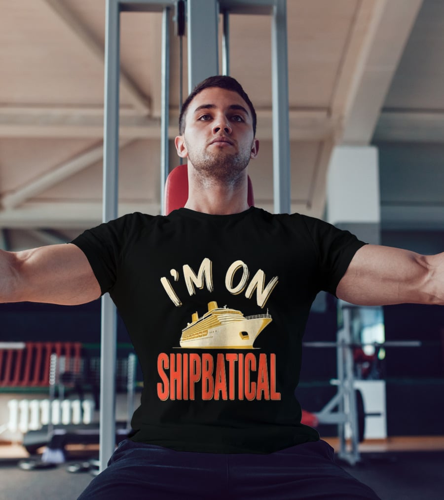 I'm On Shipbatical Cruise Vacation Travel T-Shirt