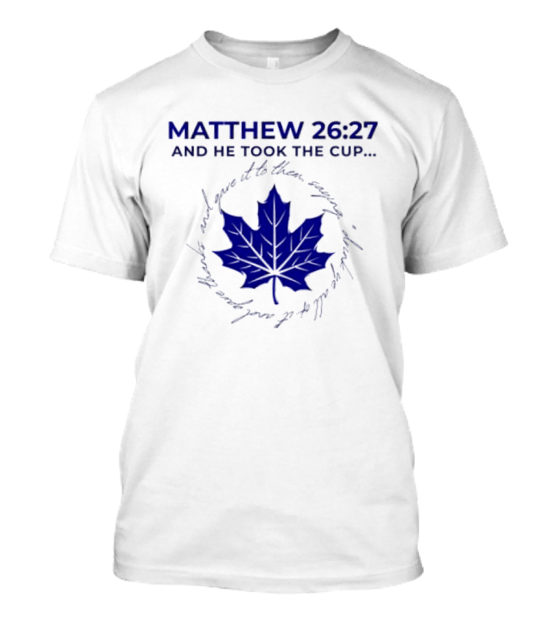 Matthew 26:27 And He Took The Cup Leaf T-Shirt