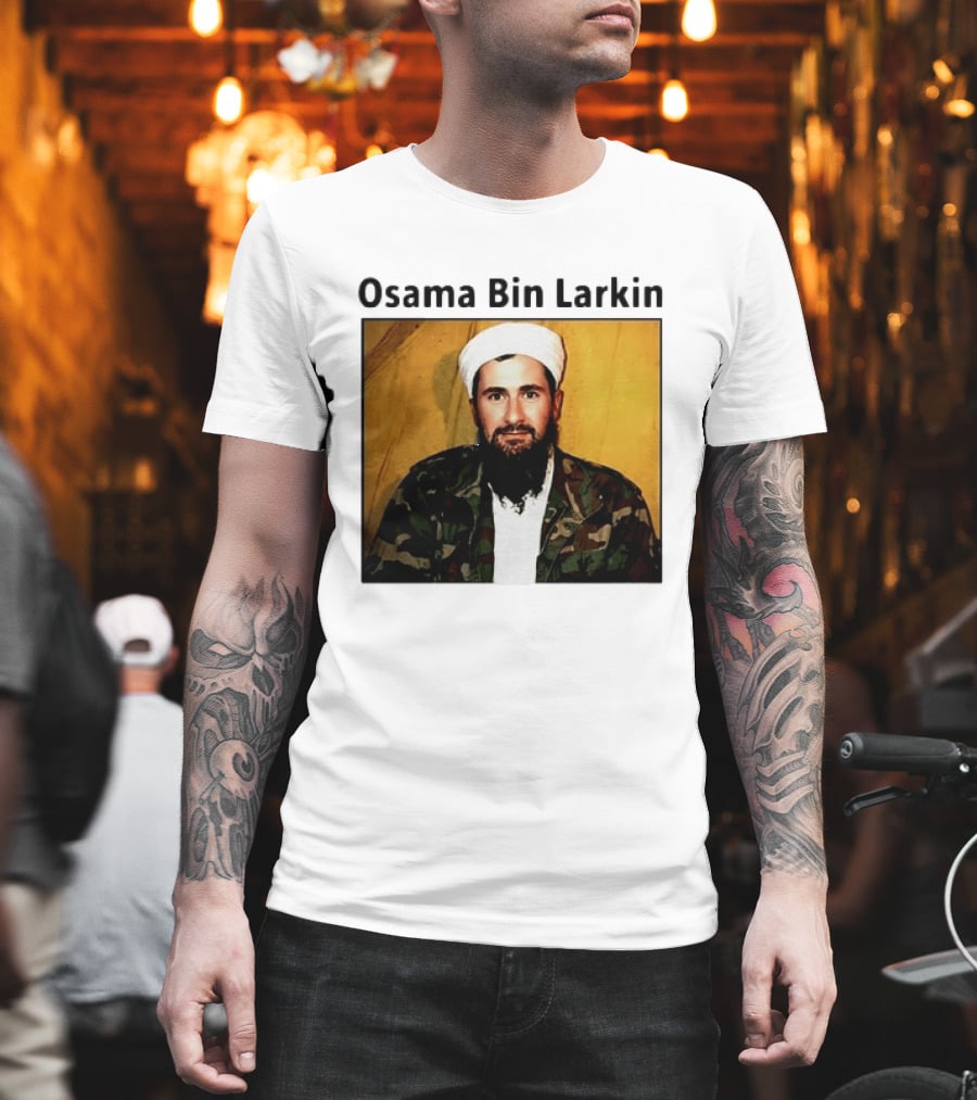 Osama Bin Larkin T-Shirt