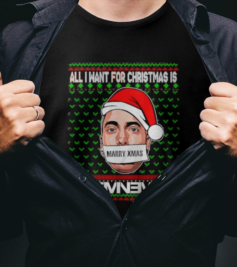 Eminem Santa All I Want For Christmas Is Eminem Ugly Christmas T-Shirt