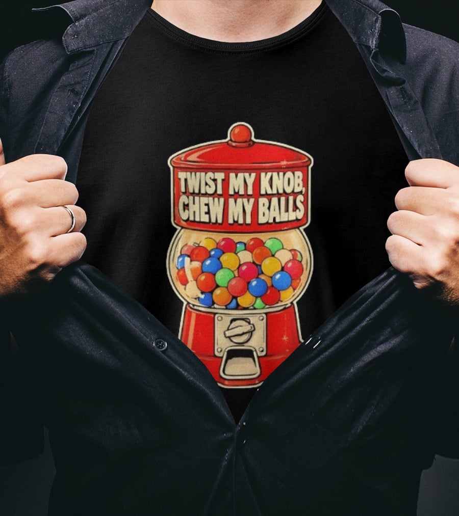 Twist My Knob Chew My Balls Retro Gumball Machine Humor T-Shirt