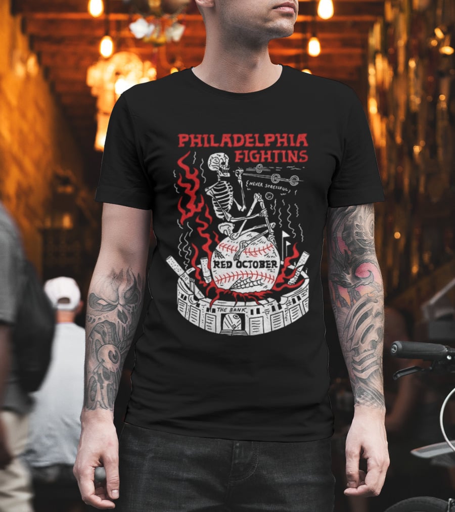 Philadelphia Fightins Skeleton Baseball Red October Never Stressful T-Shirt