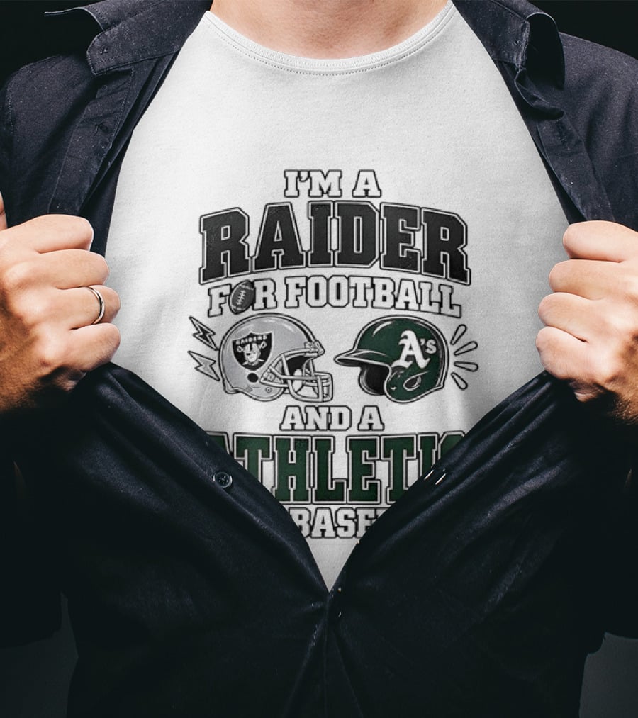 I'm A Raider For Football And An Athletic For Baseball Two Helmet X MLB 2026 T-Shirt