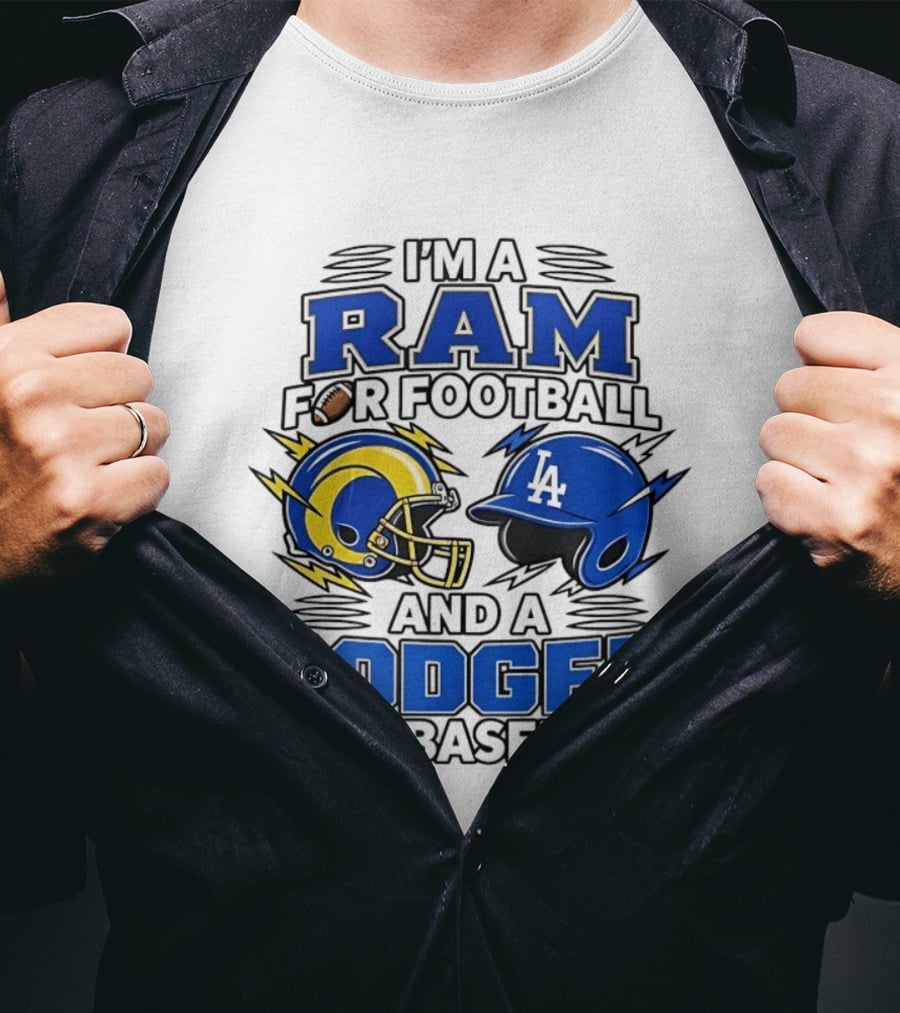 I'm A Ram For Football And A Dodger For Baseball Two Helmet X MLB 2026 T-Shirt