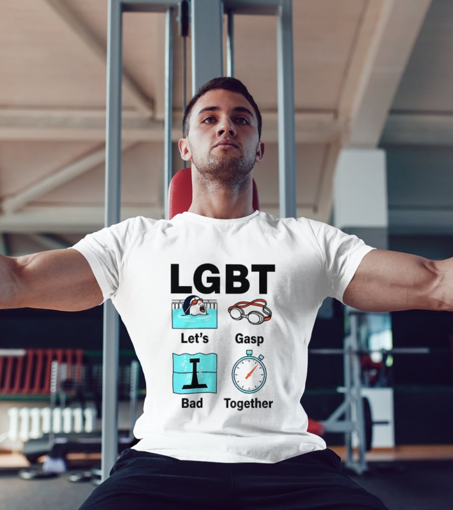 LGBT Let's Gasp Bad Together Swimming Goggles Stop Pool T-Shirt