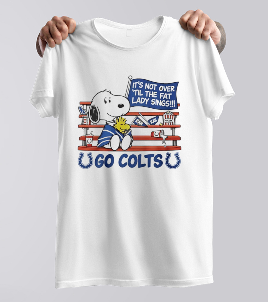 Snoopy Woodstock Colts Fan It's Not Over 'til The Fat Lady Sings T-Shirt