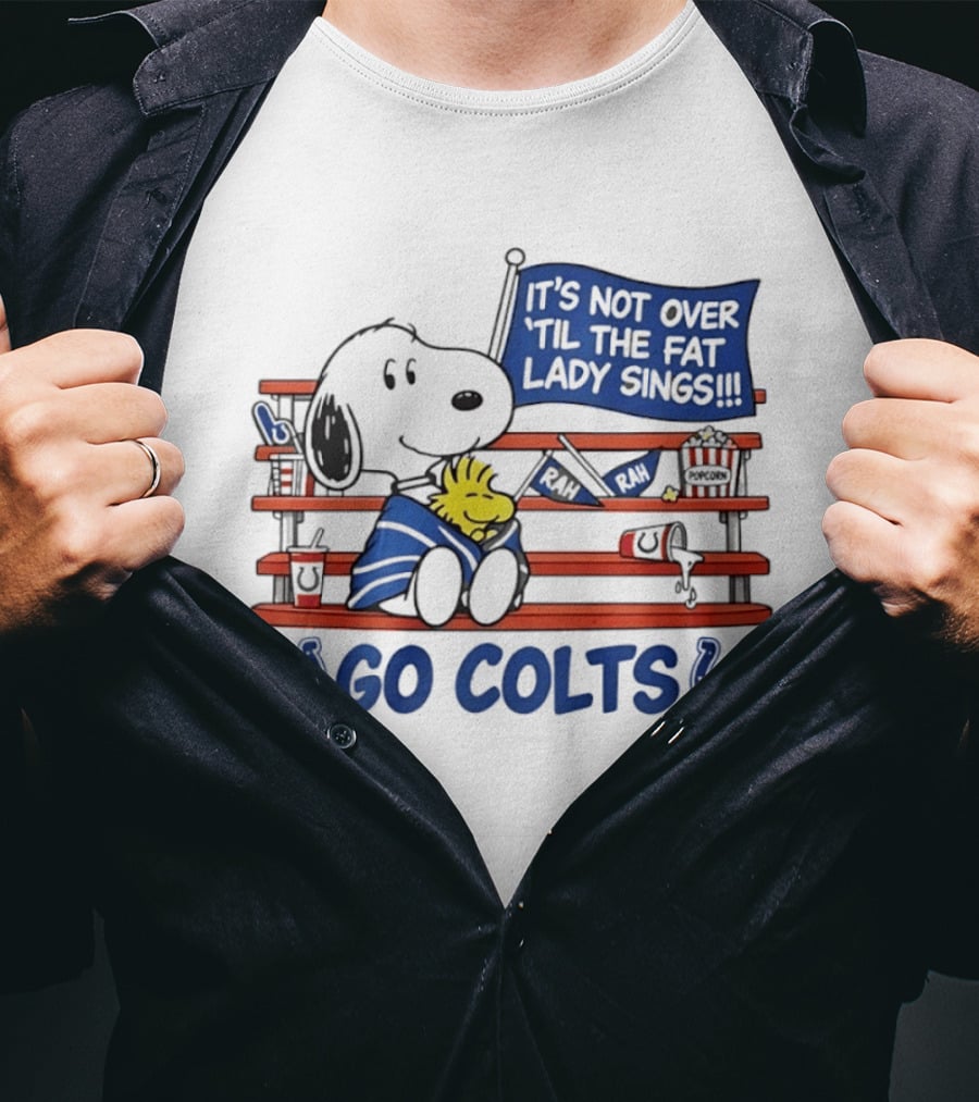 Snoopy Woodstock Colts Fan It's Not Over 'til The Fat Lady Sings T-Shirt