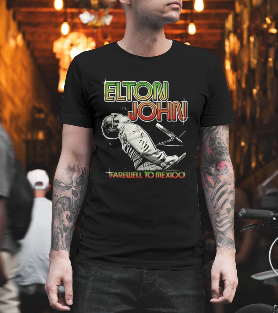 Elton John Farewell To Mexico Music Legend T-Shirt