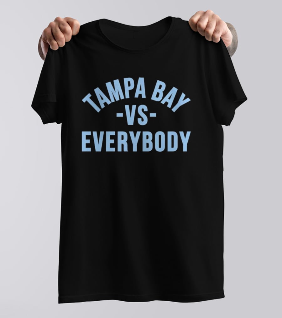 Tampa Bay Vs Everybody Florida Sports Rivalry Fan Support T-Shirt