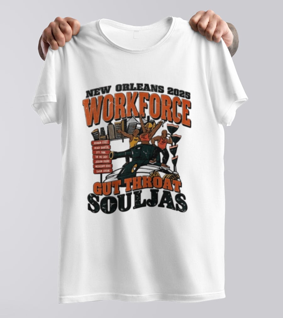 New Orleans 2025 Workforce Gut Throat Souljas City Pride Music Culture T-Shirt