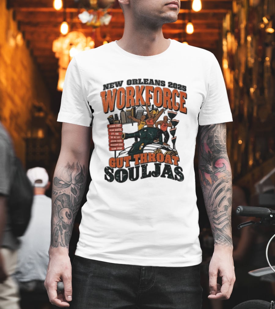 New Orleans 2025 Workforce Gut Throat Souljas City Pride Music Culture T-Shirt