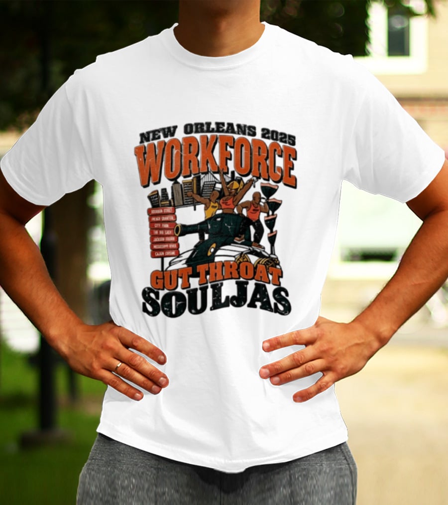 New Orleans 2025 Workforce Gut Throat Souljas City Pride Music Culture T-Shirt