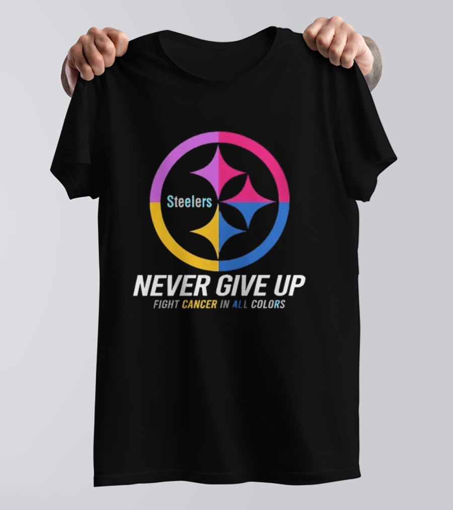 Steelers Never Give Up Fight Cancer In All T-Shirt
